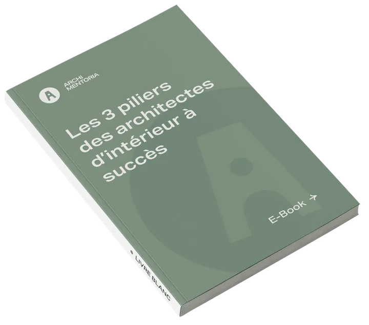 Couverture de l'e-book : les 3 piliers des architectes d'intérieur à succès